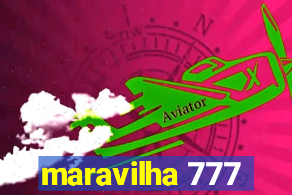 maravilha 777